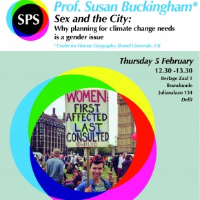 Professor Susan Buckingham at BOUWKUNDE February 5th 12:30 : "Sex and the City: Why planning for climate change needs is a gender issue"