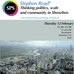 Stephen Read: Thinking Politics, Scale and Community in Shenzhen, THURSDAY 12 FEB, 2015, 12:30 1WEST290