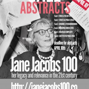 EXTENDED DEADLINE: APRIL 10th.   CALL FOR ABSTRACTS: JANE JACOBS 100: Her legacy and relevance in the 21st century