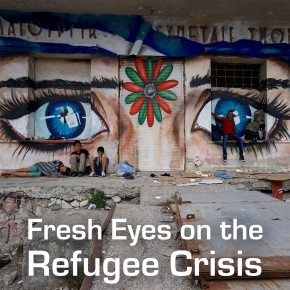 Recommendations of Workshop “Fresh Eyes on the Refugee Crisis” launched.