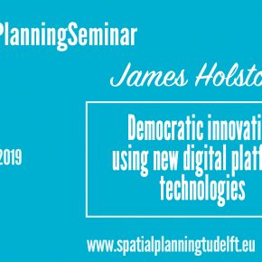 Professor James Holston (UC Berkeley):  Democratic innovation  using new digital platform  technologies