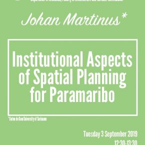 SPS Seminar 3 September 2019: Johan Martinus - Institutional Aspects of Spatial Planning for Paramaribo, Suriname